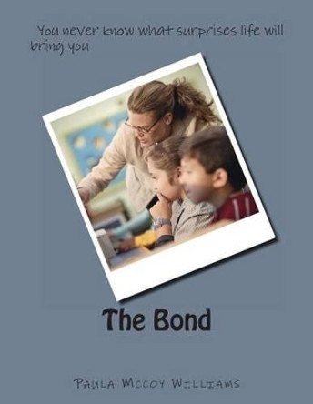 The Bond by Paula McCoy Williams 9781481217866