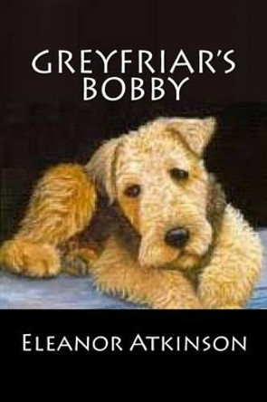 Greyfriars Bobby by Eleanor Atkinson 9781481274814