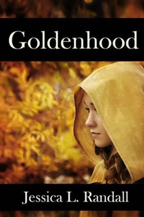 Goldenhood by Mrs Jessica L Randall 9781481285339