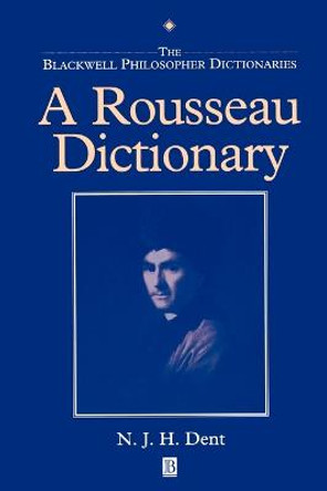 A Rousseau Dictionary by Nicholas Dent