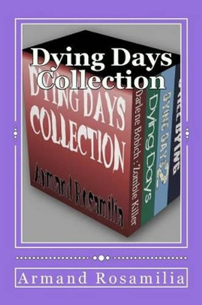 Dying Days Collection by Armand Rosamilia 9781481844307