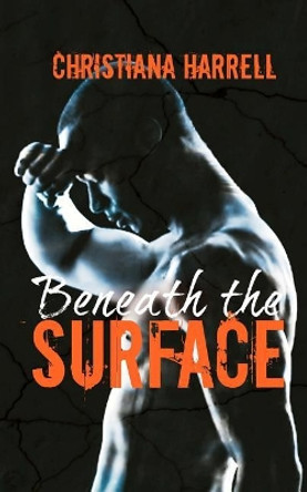 Beneath the Surface by Christiana Harrell 9781481856966