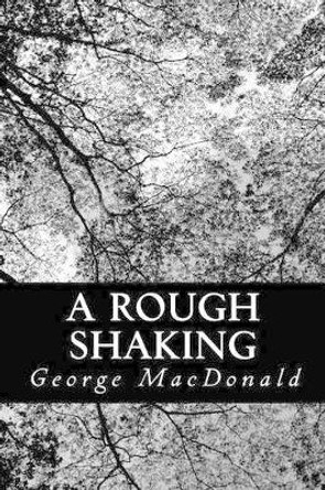 A Rough Shaking by George MacDonald 9781481881302