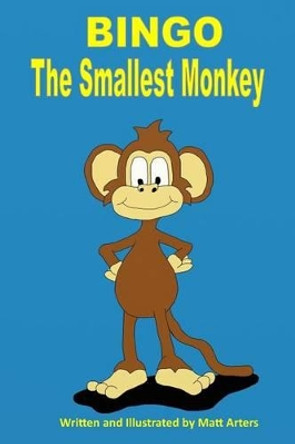 Bingo The Smallest Monkey by Matt Arters 9781481901178