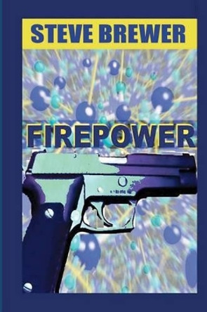 Firepower by Steve Brewer 9781481904100