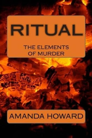 Ritual: The Elements of Murder by Amanda Howard 9781481931199