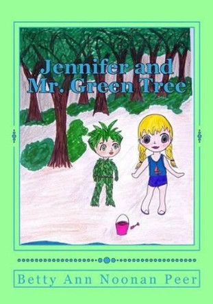 Jennifer and Mr. Green Tree by Pattie Peer Trapp 9781481960168