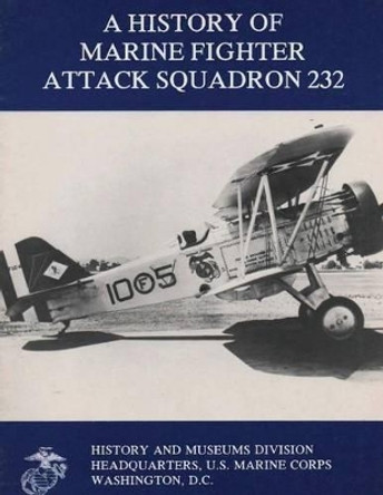 A History of Marine Fighter Attack Squadron 232 by U S Marine Corps 9781481997300