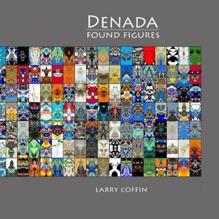 Denada: Found Figures by Larry Coffin 9781482011975