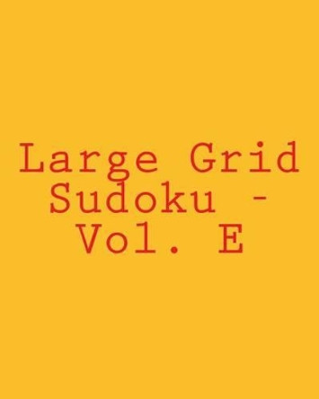 Large Grid Sudoku - Vol. E: 80 Easy to Read, Large Print Sudoku Puzzles by Mark Hartz 9781482014594