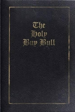 The Holy Buy Bull by Benn Perry 9781482057287