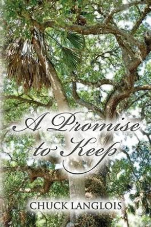 A Promise to Keep by Chuck Langlois 9781482524291