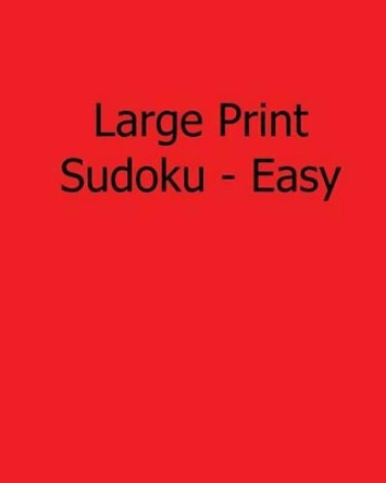 Large Print Sudoku - Easy: Fun, Large Print Sudoku Puzzles by Sam Winter 9781482551372