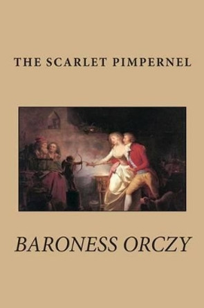 The Scarlet Pimpernel by Baroness Orczy 9781482530988
