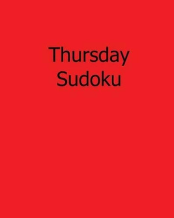 Thursday Sudoku: 80 Easy to Read, Large Print Sudoku Puzzles by Phillip Brown 9781482543810