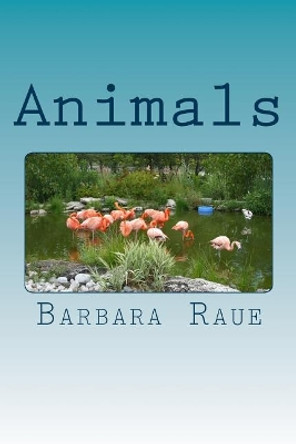 Animals by Mrs Barbara Raue 9781482580716