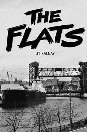 The Flats by Jt Kalnay 9781482663334