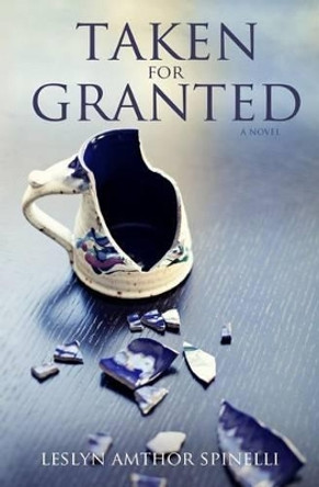 Taken for Granted by Leslyn Amthor Spinelli 9781482684353