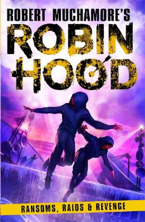 Robin Hood 5: Ransom, Raids and Revenge by Robert Muchamore