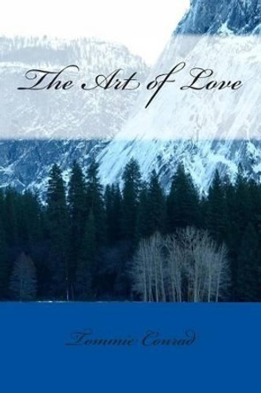 The Art of Love by Tommie Conrad 9781482784596