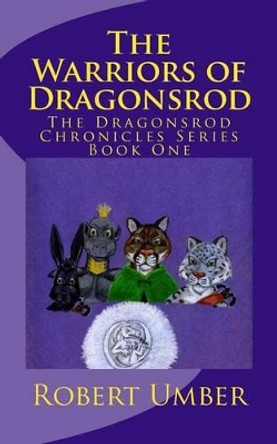 The Warriors of Dragonsrod by Robert Umber 9781482798678