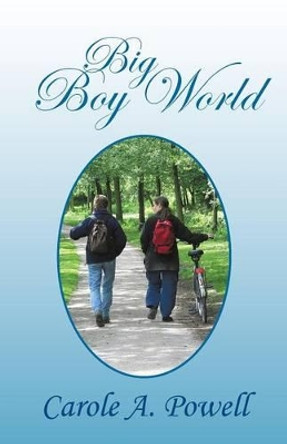 Big Boy World by Carole a Powell 9781483630380