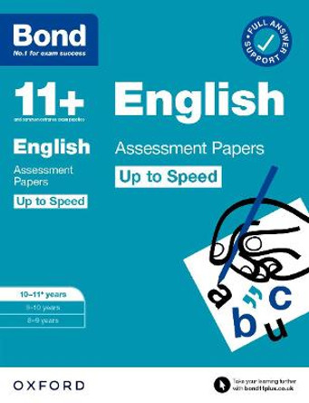 Bond 11+: Bond 11+ English Up to Speed Assessment Papers with Answer Support 10-11 years by Sarah Lindsay