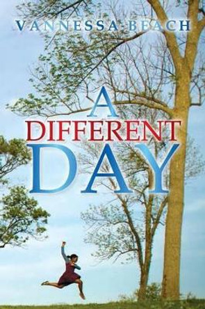 A Different Day by Vannessa Beach 9781483652948