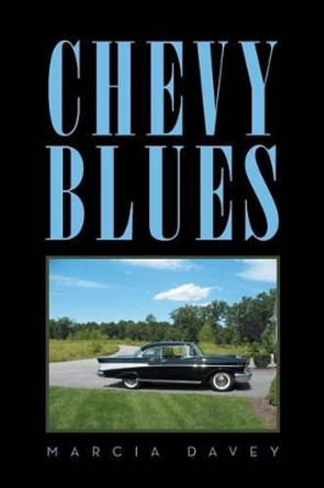 Chevy Blues by Marcia Davey 9781483691558