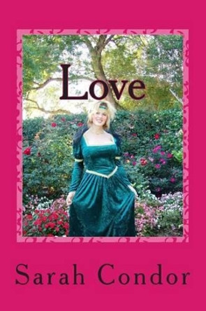 Love: Advanced Course by Sarah Patricia Condor 9781483995892