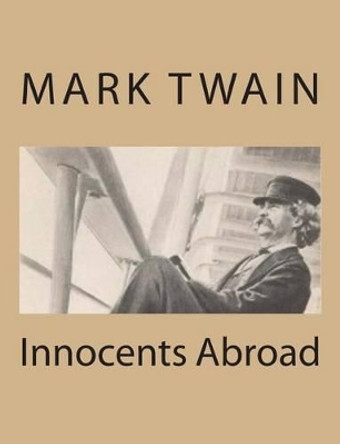 The Innocents Abroad by Mark Twain 9781484004357