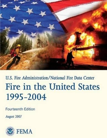 Fire in the United States, 1995-2004 by U S Fire Administration 9781484023334