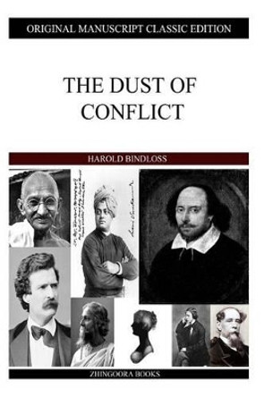 The Dust Of Conflict by Harold Bindloss 9781484120392