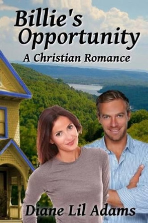 Billie's Opportunity: A Christian Romance by Diane Lil Adams 9781484175248