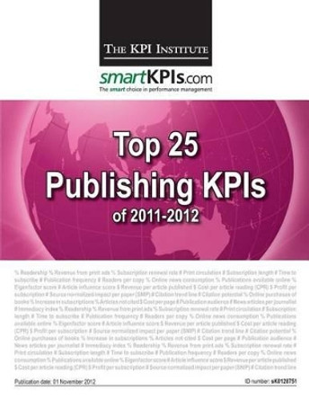 Top 25 Publishing KPIs of 2011-2012 by Smartkpis Com 9781484155998