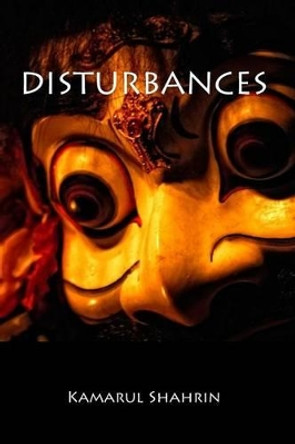 Disturbances by Kamarul Shahrin 9781484902820