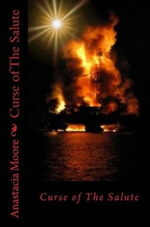 Curse of The Salute by Anastacia Moore 9781484915264