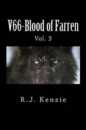 V66-Blood of Farren: Vol. 3 by R J Kenzie 9781484915301