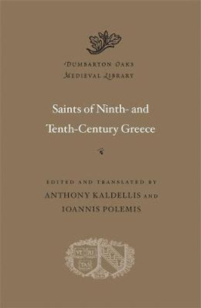 Saints of Ninth- and Tenth-Century Greece by Anthony Kaldellis