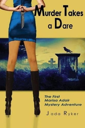 Murder Takes a Dare: The First Marisa Adair Mystery by Jada Ryker 9781484992555