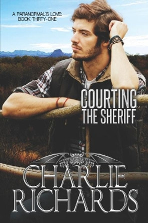 Courting the Sheriff by Charlie Richards 9781487430634