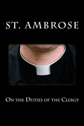 On the Duties of the Clergy by St Ambrose 9781489518637