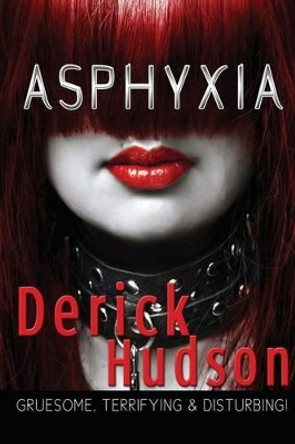 Asphyxia by Derick Hudson 9781489528858