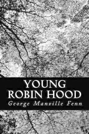 Young Robin Hood by George Manville Fenn 9781489594228