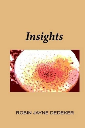 Insights by Robin Jayne Dedeker 9781489518934