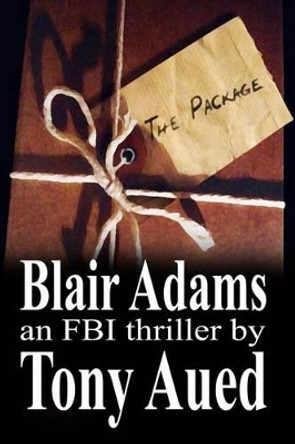 The Package: Blair Adams by Tony Aued 9781489558862