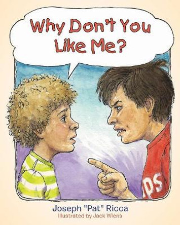 Why Don'T You Like Me? by Joseph Pat Ricca 9781489718655