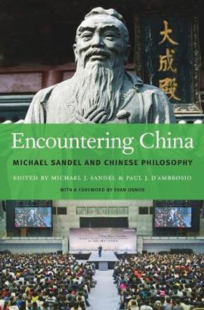 Encountering China: Michael Sandel and Chinese Philosophy by Michael J. Sandel