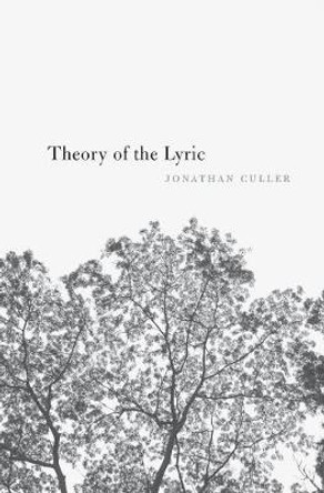 Theory of the Lyric by Jonathan Culler