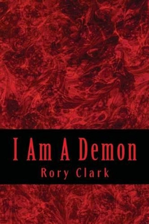 I Am A Demon by Rory Clark 9781490338415